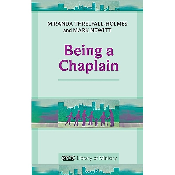 Being a Chaplain, Miranda Threlfall-Holmes