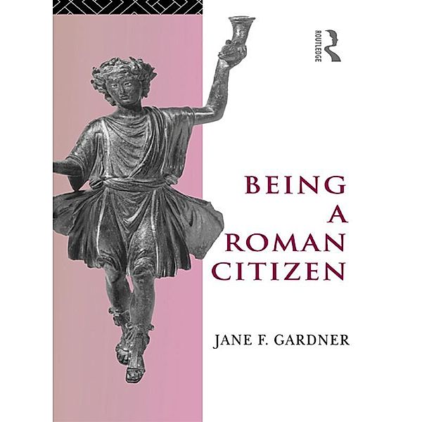 Being a Roman Citizen, Jane F. Gardner