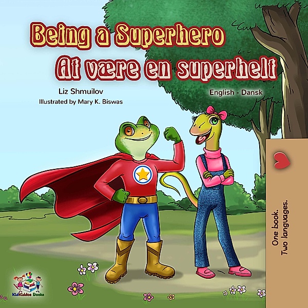 Being a Superhero At være en superhelt (English Danish Bilingual Collection) / English Danish Bilingual Collection, Liz Shmuilov, Kidkiddos Books