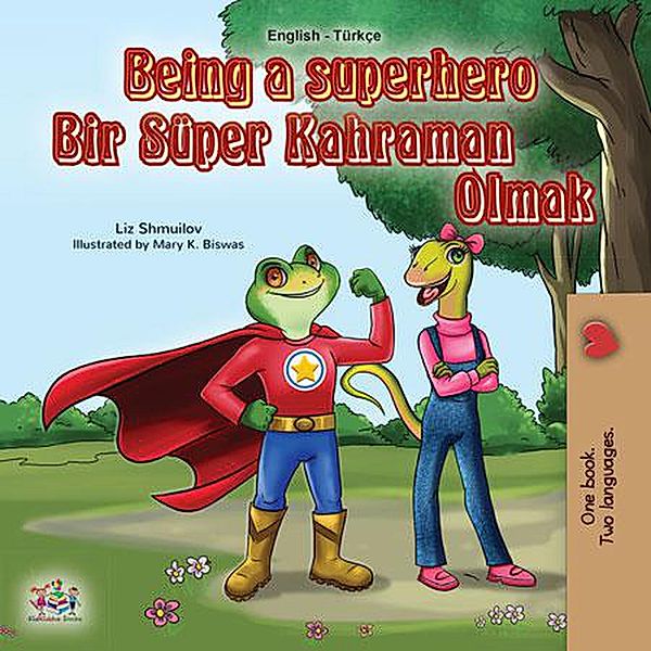 Being a Superhero Bir Süper Kahraman Olmak (English Turkish Bilingual Collection) / English Turkish Bilingual Collection, Liz Shmuilov, Kidkiddos Books