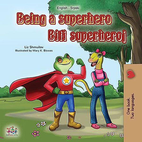Being a Superhero Biti superheroj (English Serbian Bilingual Collection) / English Serbian Bilingual Collection, Liz Shmuilov, Kidkiddos Books