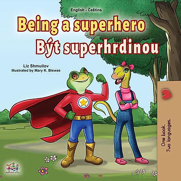 Being a Superhero Být superhrdinou (English Czech Bilingual Collection) / English Czech Bilingual Collection, Liz Shmuilov, Kidkiddos Books