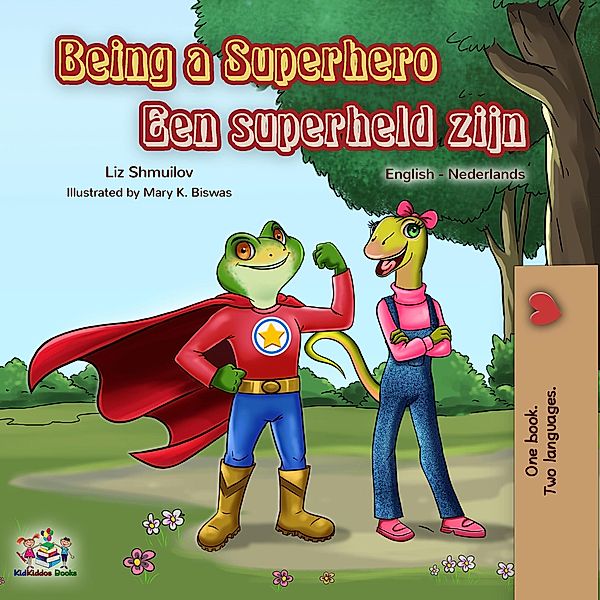 Being a Superhero Een superheld zijn (English Dutch Bilingual Collection) / English Dutch Bilingual Collection, Liz Shmuilov, Kidkiddos Books