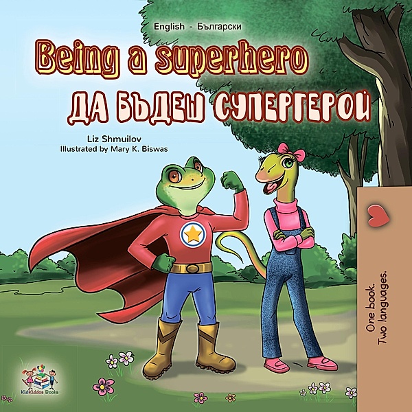 Being a Superhero (English Bulgarian Bilingual Book), Liz Shmuilov