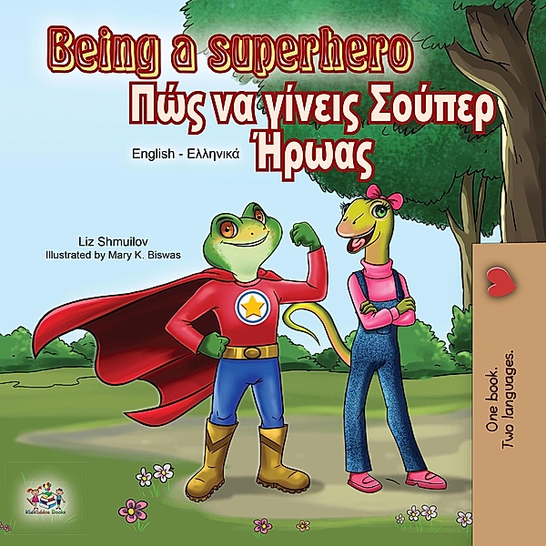 Being a Superhero (English Greek Bilingual Book) / English Greek Bilingual Collection, Liz Shmuilov, Kidkiddos Books