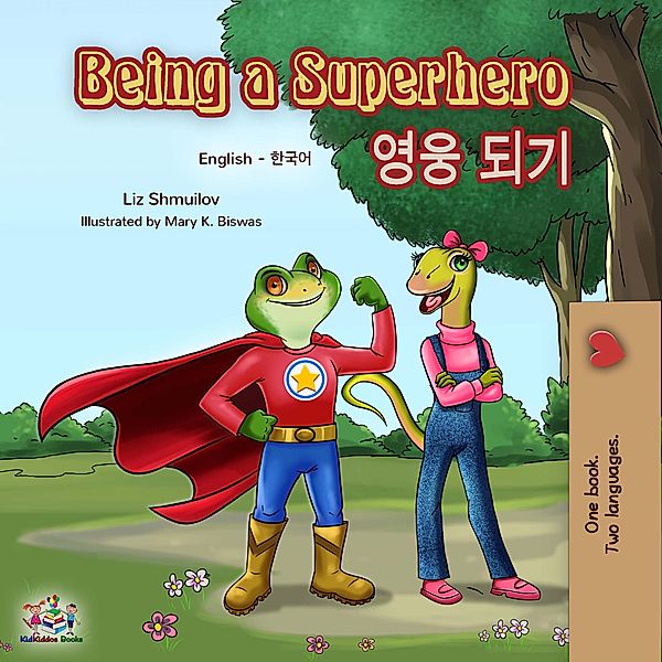 Being a Superhero (English Korean Bilingual Book) / English Korean Bilingual Collection, Liz Shmuilov, Kidkiddos Books