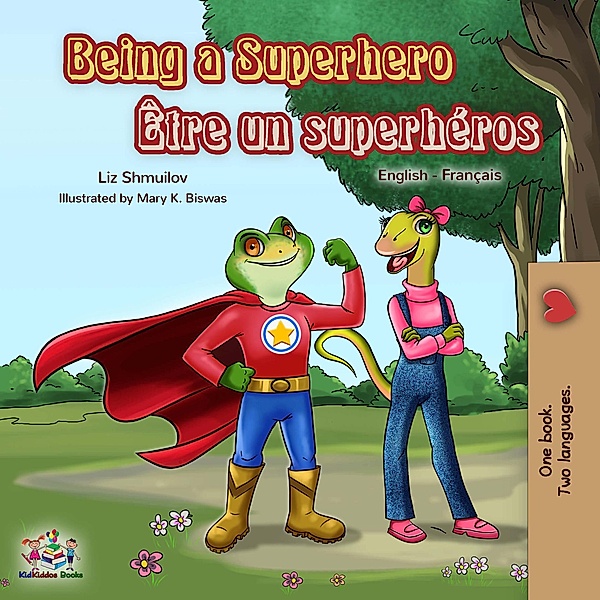 Being a Superhero Être un superhéros (English French Bilingual Collection) / English French Bilingual Collection, Liz Shmuilov, Kidkiddos Books