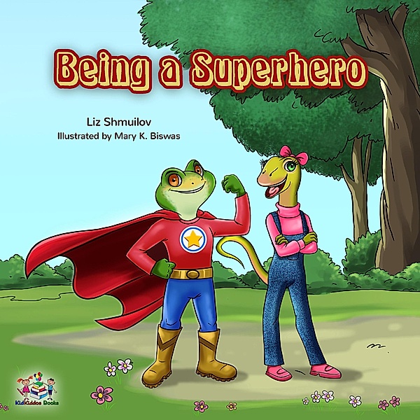 Being a Superhero (I Love to...) / I Love to..., Liz Shmuilov, Kidkiddos Books
