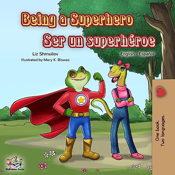 Being a Superhero Ser un superhéroe (English Spanish Bilingual Collection) / English Spanish Bilingual Collection, Liz Shmuilov, Kidkiddos Books