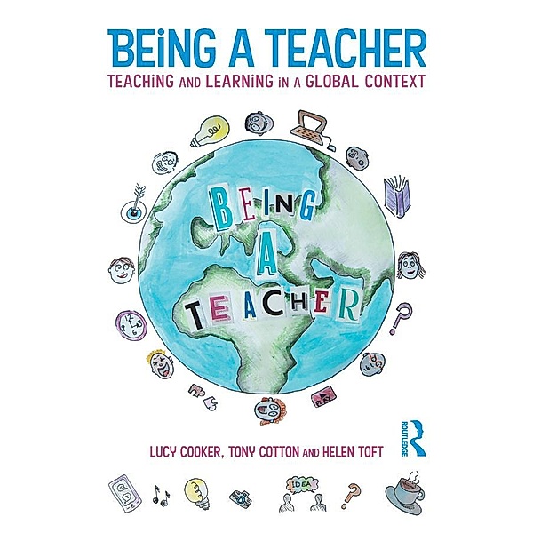 Being a Teacher, Lucy Cooker, Tony Cotton, Helen Toft