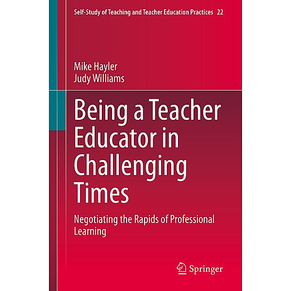 Being a Teacher Educator in Challenging Times, Mike Hayler, Judy Williams