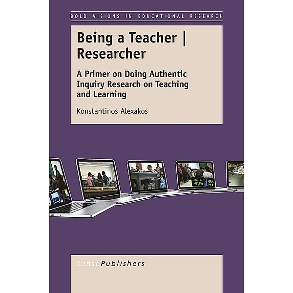 Being a Teacher | Researcher / Bold Visions in Educational Research, Konstantinos Alexakos