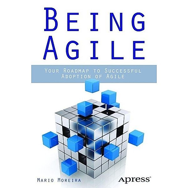 Being Agile, Mario E. Moreira