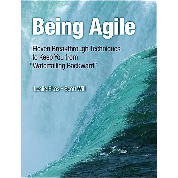 Being Agile, Leslie Ekas, Scott Will