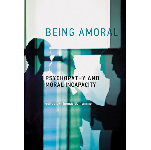 Being Amoral / Philosophical Psychopathology, Thomas Schramme