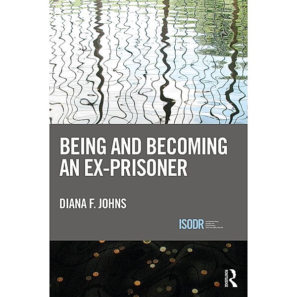 Being and Becoming an Ex-Prisoner, Diana Johns