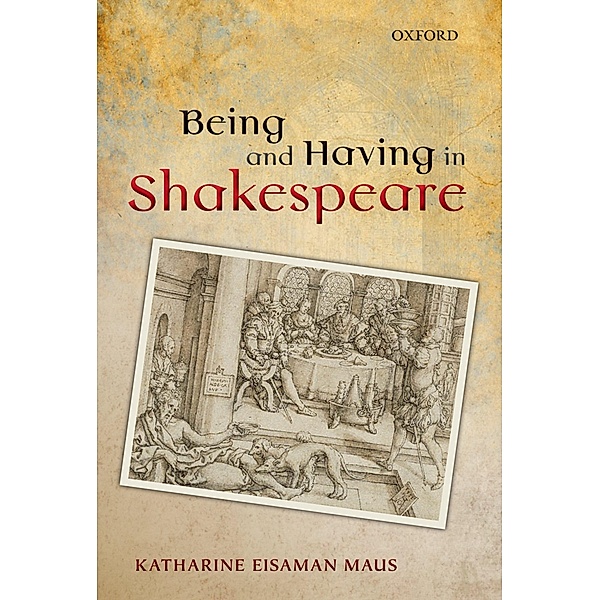 Being and Having in Shakespeare, Katharine Eisaman Maus