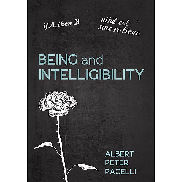 Being and Intelligibility, Albert Peter Pacelli