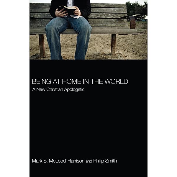Being at Home in the World, Mark S. Mcleod-Harrison, Philip D. Smith