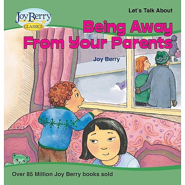 Being Away From Your Parents, Joy Berry