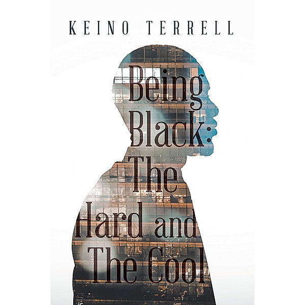 Being Black: the Hard and the Cool, Keino Terrell