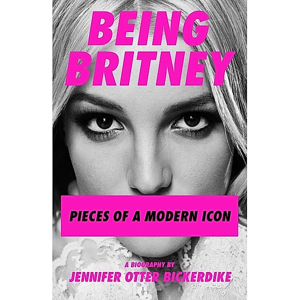 Being Britney, Jennifer Otter Bickerdike