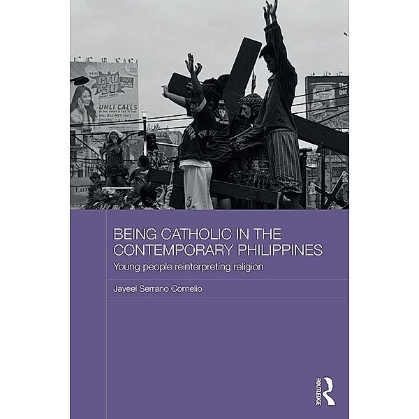 Being Catholic in the Contemporary Philippines, Jayeel Serrano Cornelio