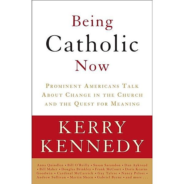 Being Catholic Now, Kerry Kennedy