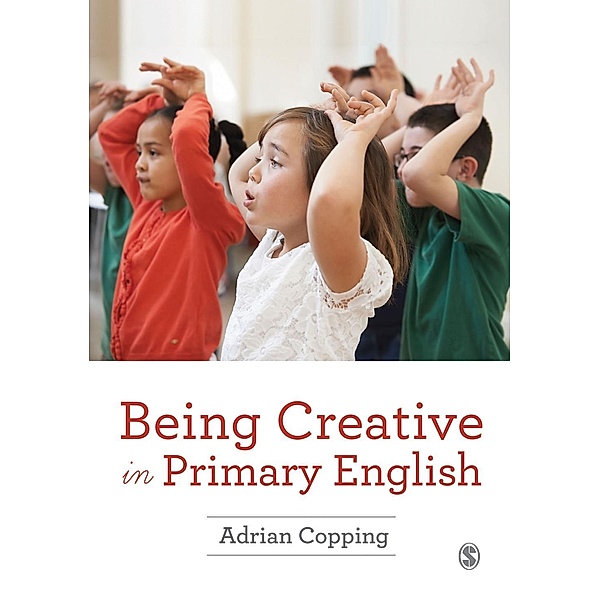 Being Creative in Primary English, Adrian Copping