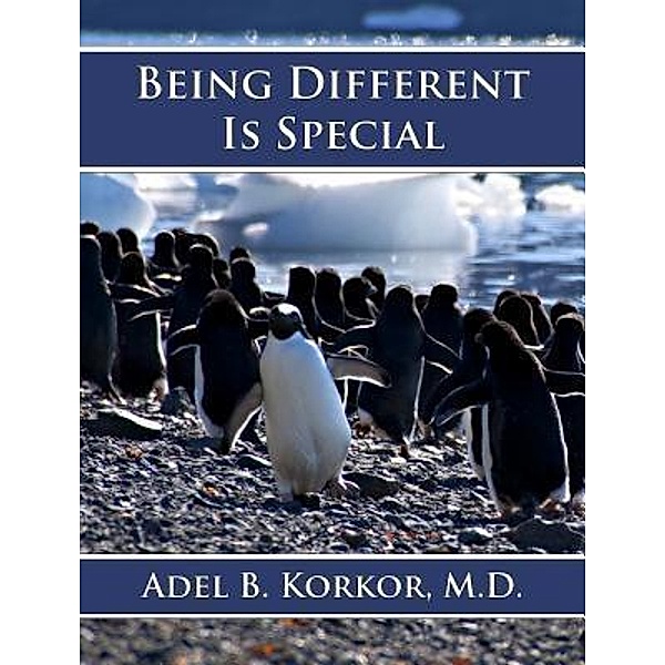 Being Different Is Special, Adel B. Korkor
