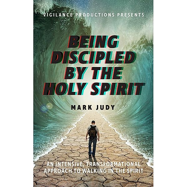 Being Discipled by the Holy Spirit, Mark Judy