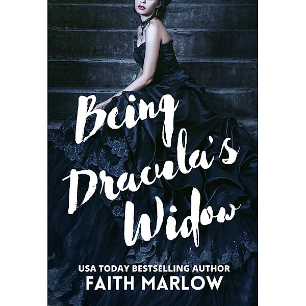 Being Dracula's Widow (Being Mrs. Dracula series, #2) / Being Mrs. Dracula series, Faith Marlow