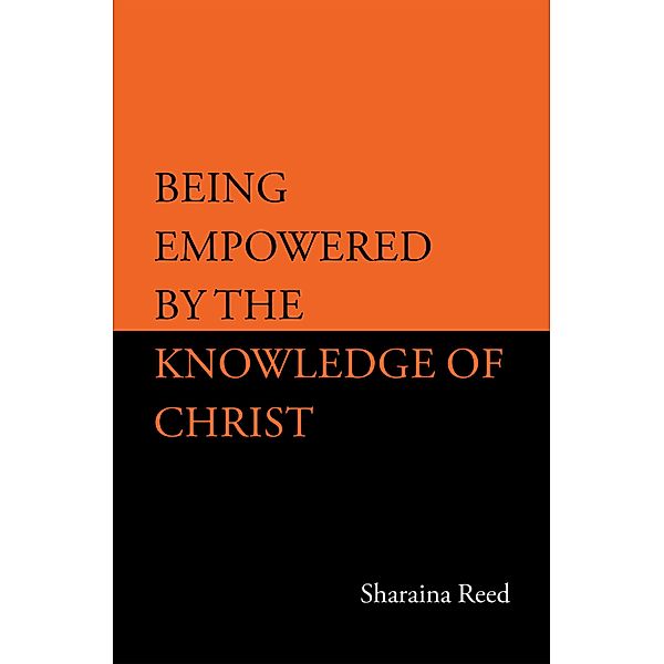 Being Empowered by the Knowledge of Christ, Sharaina Reed