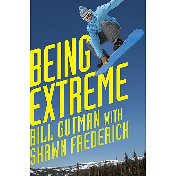 Being Extreme, Bill Gutman