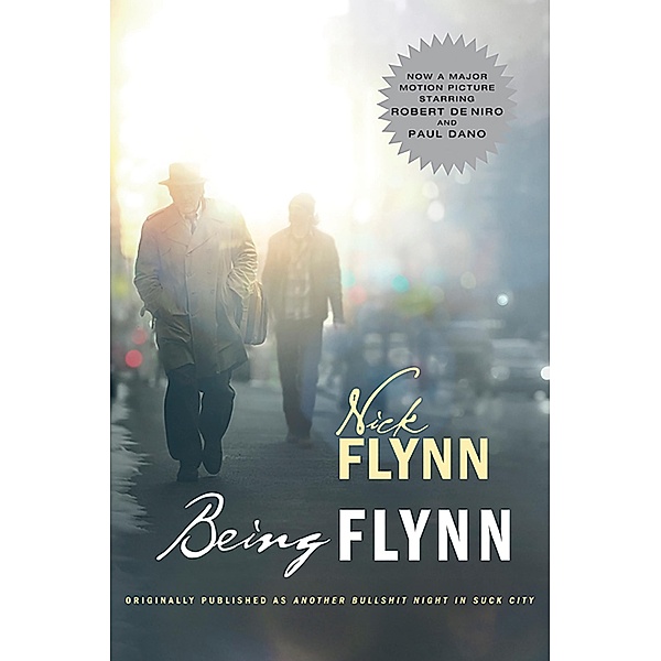 Being Flynn (Movie Tie-in Edition)  (Movie Tie-in Editions) / Movie Tie-in Editions Bd.0, Nick Flynn