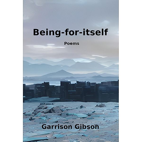 Being-for-itself, Garrison Gibson