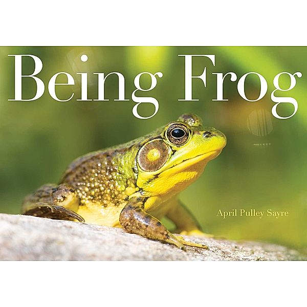 Being Frog, April Pulley Sayre