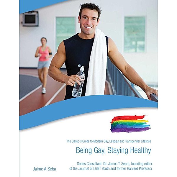 Being Gay, Staying Healthy, Jaime A. Seba