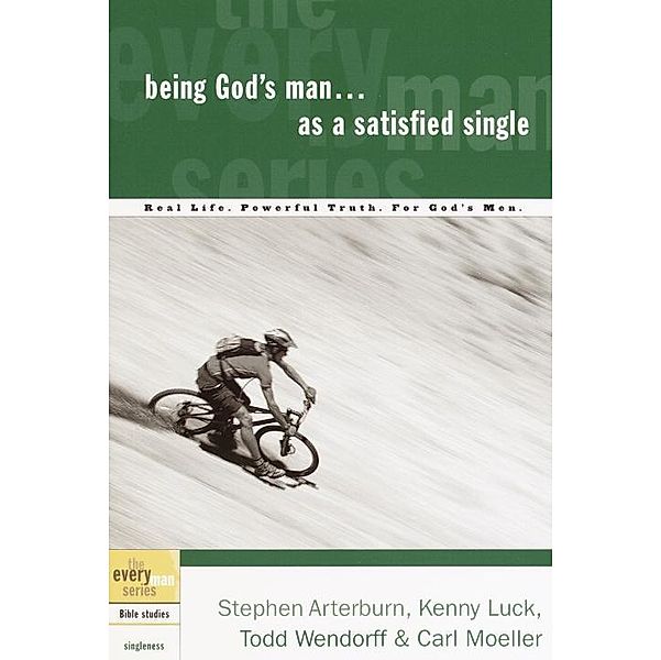 Being God's Man as a Satisfied Single / The Every Man Series, Stephen Arterburn, Kenny Luck, Todd Wendorff