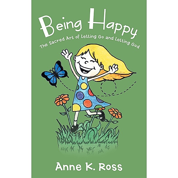 Being Happy, Anne K. Ross