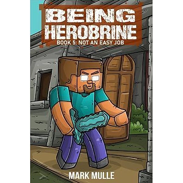 Being Herobrine Book 5 / Being Herobrine Book Bd.5, Mark Mulle