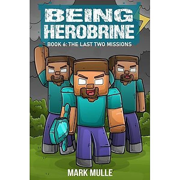 Being Herobrine Book 6 / Being Herobrine Bd.6, Mark Mulle
