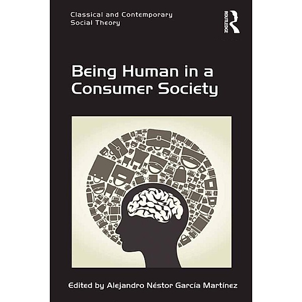 Being Human in a Consumer Society, Alejandro Néstor García Martínez