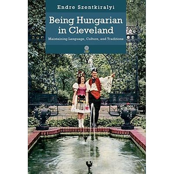Being Hungarian in Cleveland, Endre Szentkiralyi