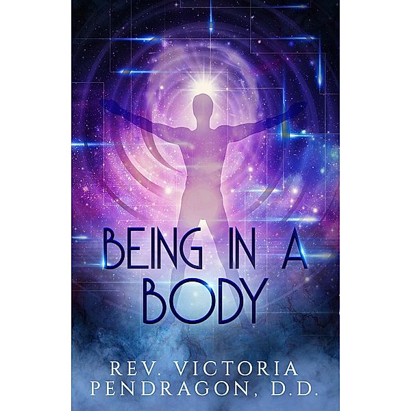 Being in a Body, Victoria Pendragon