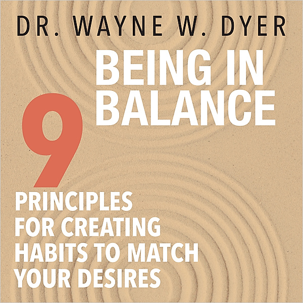 Being In Balance, Dr. Wayne W. Dyer