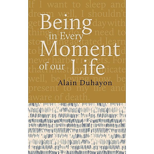 Being - In Every Moment of Our Lives / Rabsel Publications, Duhayon Alain
