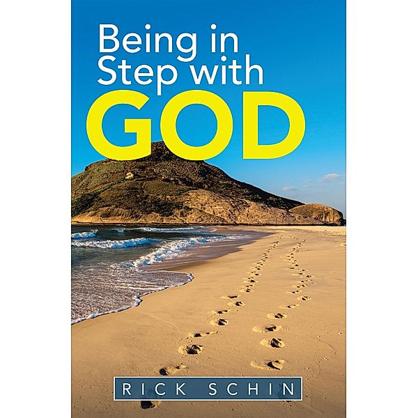 Being in Step with God, Rick Schin