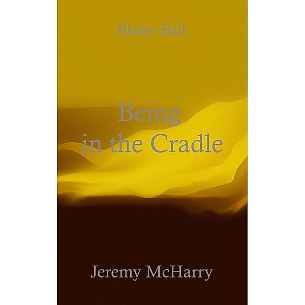 Being in the Cradle, Jeremy McHarry