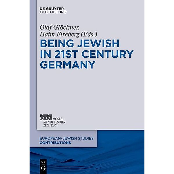 Being Jewish in 21st-Century Germany / Europäisch-jüdische Studien - Beiträge Bd.16
